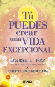 Tú puedes crear una vida excepcional